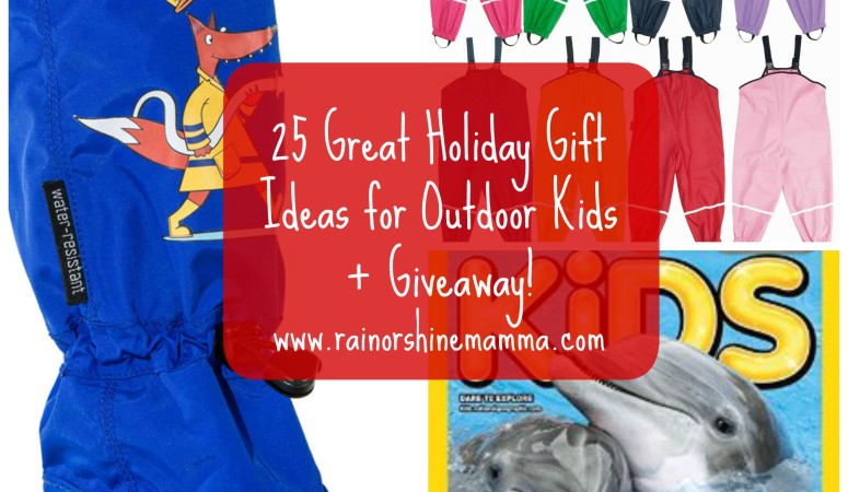 Holiday Gift Guide for Outdoor Kids. Rain or Shine Mamma