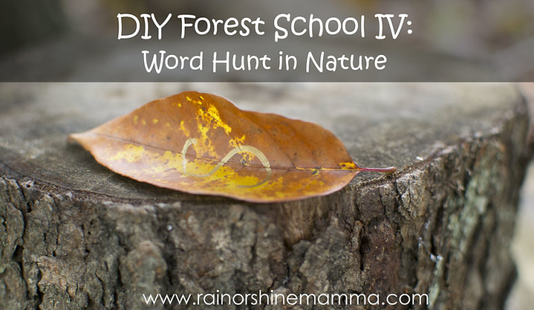 DIY Forest School IV: Word Hunt in Nature. Rain or Shine Mamma