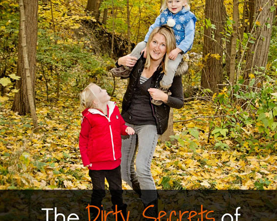 The Dirty Secrets of an Outdoor Mom. Rain or Shine Mamma.