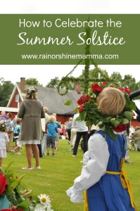 How to Celebrate the Summer Solstice. Rain or Shine Mamma.