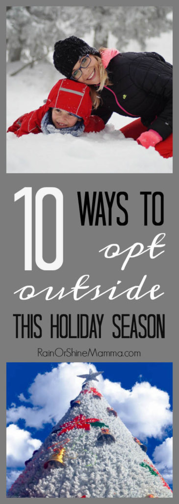 10 Fun Ways to Opt Outside and Connect with Nature This Holiday Season. Try these fun outdoor activities for winter and games this Thanksgiving and Christmas. Great outdoor winter activities for children and adults alike.