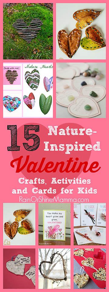 15 Nature-Inspired Valentine Crafts, Activities and Cards for Kids. Celebrate Valentine's Day with these fun and kid-friendly outdoor activities, nature crafts, and natural, DIY valentines. Rain or Shine Mamma.