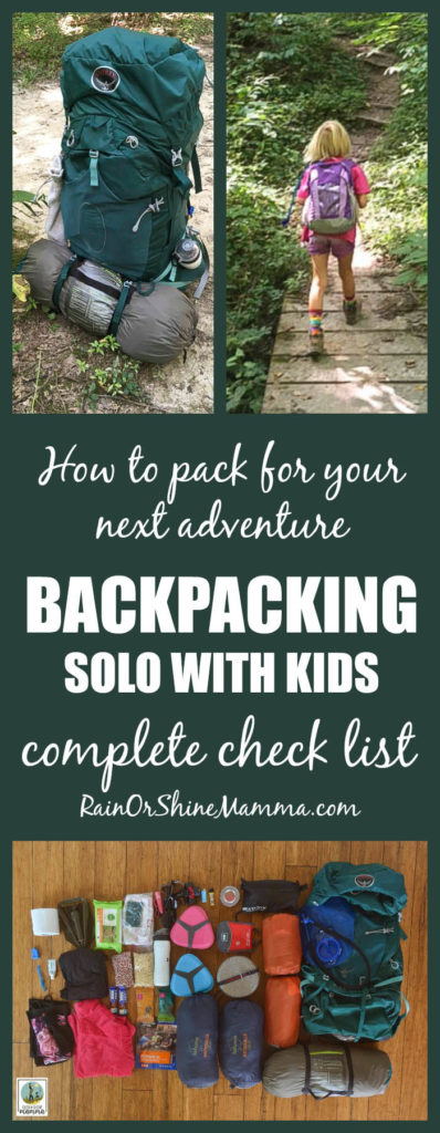 What to Pack When Backpacking with Kids. Complete check list for an overnight trip in the back country with one child! Rain or Shine Mamma.