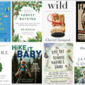 Summer Reading List for Nature Lovers & Other Outdoorsy Types. Eight great books that will inspire you to get outside and immerse yourself in nature. #readinglist #booktips #naturebooks